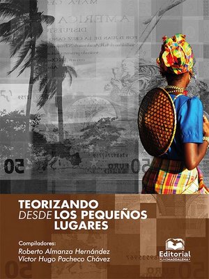 cover image of Teorizando desde los pequeños lugares